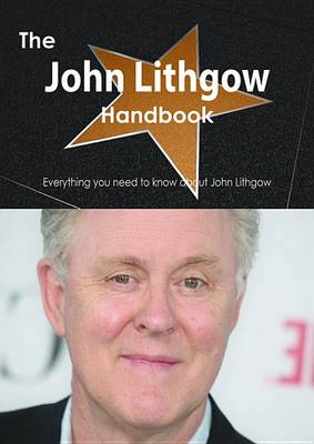 Book cover for The John Lithgow Handbook - Everything You Need to Know about John Lithgow