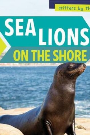 Cover of Sea Lions on the Shore