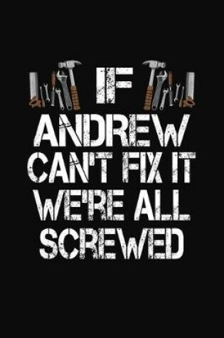 Cover of If Andrew Can't Fix We're All Screwed