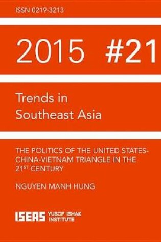 Cover of The Politics of the United States-China-Vietnam Triangle in the 21st Century