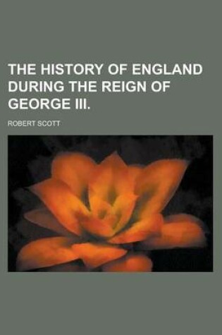Cover of The History of England During the Reign of George III