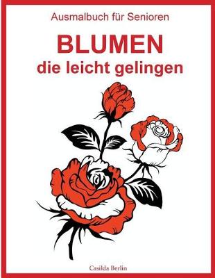 Book cover for Ausmalbuch für Senioren - Blumen, die leicht gelingen