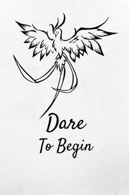 Book cover for Dare To Begin