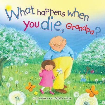 Book cover for What Happens When You Die Grandpa?