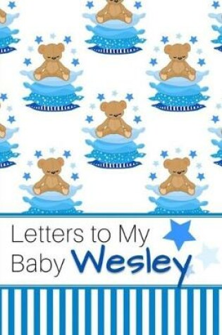 Cover of Letters to My Baby Wesley