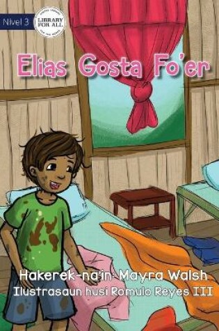 Cover of Elias Likes Being Dirty - Elias Gosta Fo'er