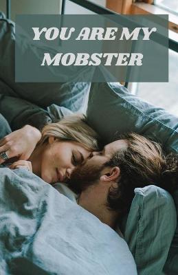 Book cover for You Are My Mobster