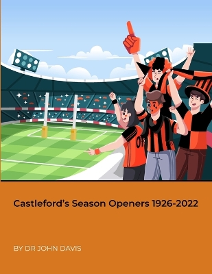 Book cover for Castleford's Season Openers 1926-2022