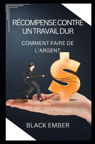 Cover of Récompense Contre Un Travail Dur