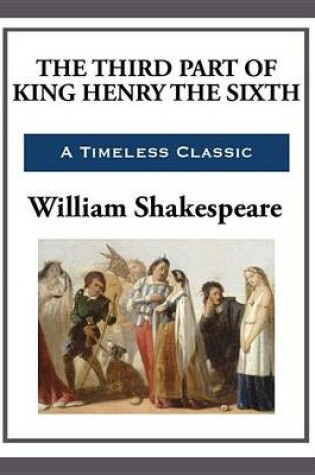 The Third Part of King Henry the Sixth