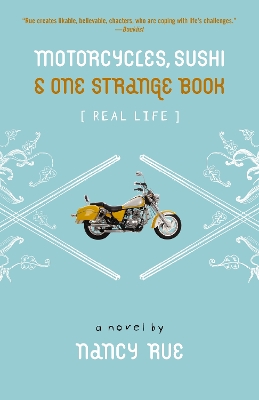 Motorcycles, Sushi and One Strange Book by Nancy N. Rue