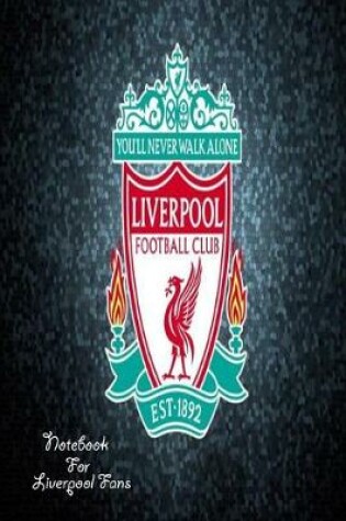 Cover of Liverpool Notebook Design Liverpool 5 For Liverpool Fans and Lovers