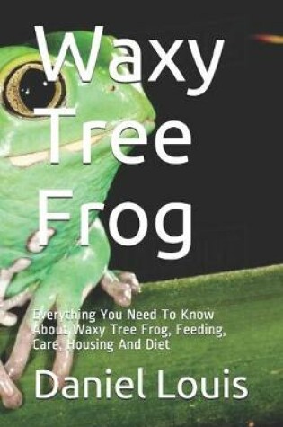 Cover of Waxy Tree Frog