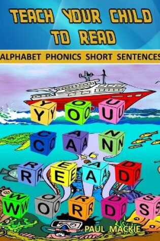 Cover of Teach Your Child To Read - Alphabet Phonics Short Sentences