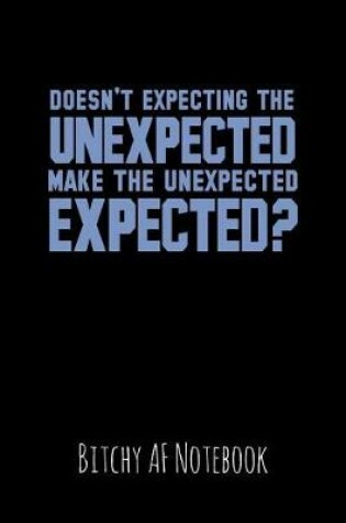 Cover of Doesn't Expecting the Unexpected Make the Unexpected Expected?
