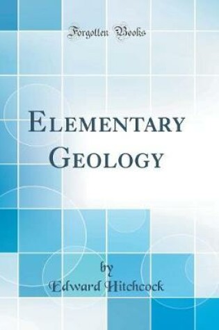 Cover of Elementary Geology (Classic Reprint)