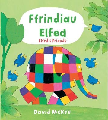 Book cover for Cyfres Elfed: Ffrindiau Elfed / Elfed's Friends