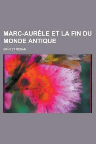 Cover of Marc-Aurele Et La Fin Du Monde Antique