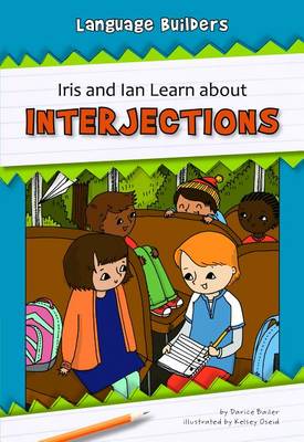 Book cover for Iris and Ian Learn about Interjections