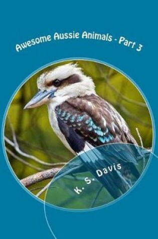 Cover of Awesome Aussie Animals - Part 3