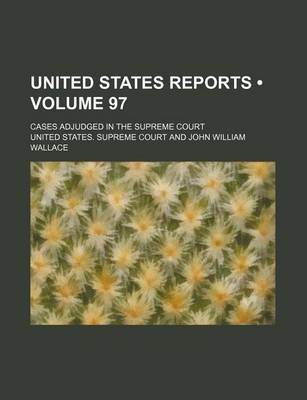 Book cover for United States Reports (Volume 97); Cases Adjudged in the Supreme Court