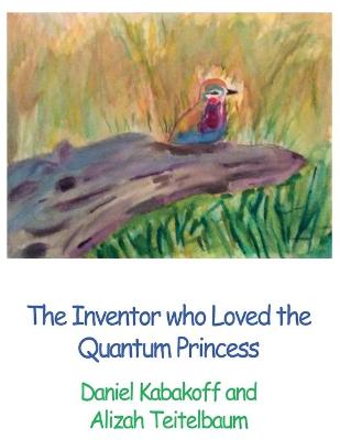 Cover of The Inventor who Loved the Quantum Princess