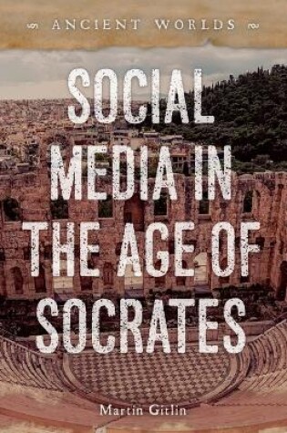 Cover of Social Media in the Age of Socrates