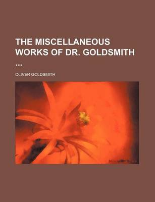 Book cover for The Miscellaneous Works of Dr. Goldsmith