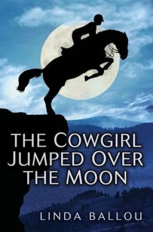 Cover of The Cowgirl Jumped Over the Moon