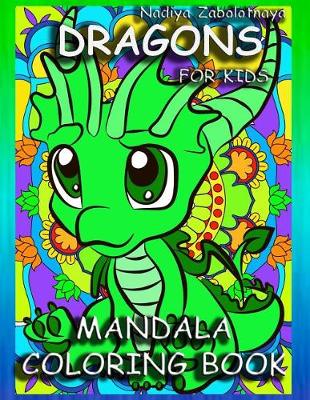 Cover of Dragons for Kids Mandala Coloring Book