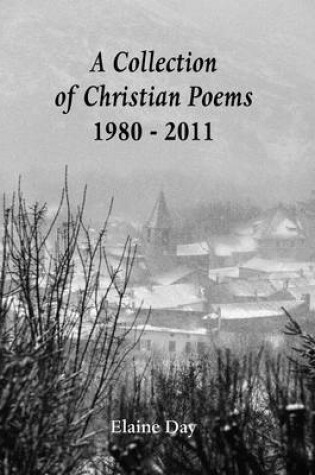 Cover of A Collection of Christian Poems - 1980-2011