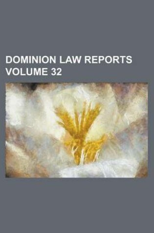 Cover of Dominion Law Reports Volume 32