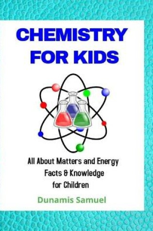 Cover of Chemistry for Kids