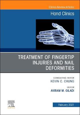 Cover of Treatment of Fingertip Injuries and Nail Deformities, an Issue of Hand Clinics