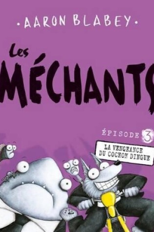 Cover of Les Méchants: N° 3 - La Vengeance Du Cochon Dingue