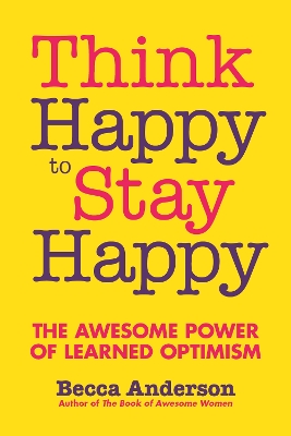 Book cover for Think Happy to Stay Happy