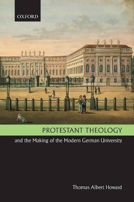 Cover of Protestant Theology and the Making of the Modern German University