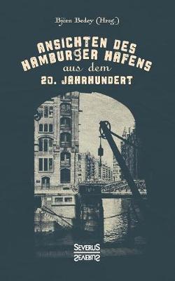 Book cover for Ansichten des Hamburger Hafens aus dem 20. Jahrhundert