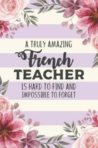 Cover of A Truly Amazing French Teacher Is Hard To Find And Impossible To Forget