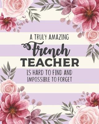 Book cover for A Truly Amazing French Teacher Is Hard To Find And Impossible To Forget