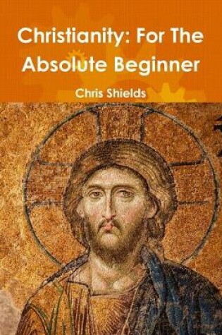 Cover of Christianity: For The Absolute Beginner