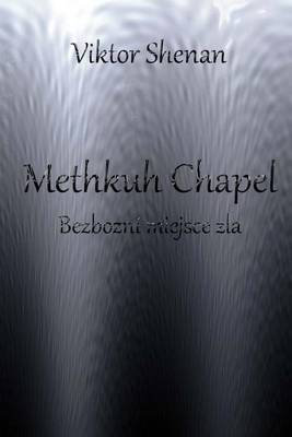 Book cover for Methkuh Chapel - Bezbozni Miejsce Zla