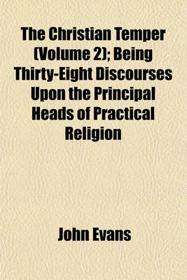 Book cover for The Christian Temper (Volume 2); Being Thirty-Eight Discourses Upon the Principal Heads of Practical Religion