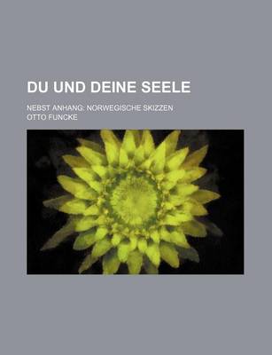 Book cover for Du Und Deine Seele; Nebst Anhang Norwegische Skizzen