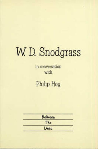 Cover of W.D. Snodgrass in Conversation with Philip Hoy