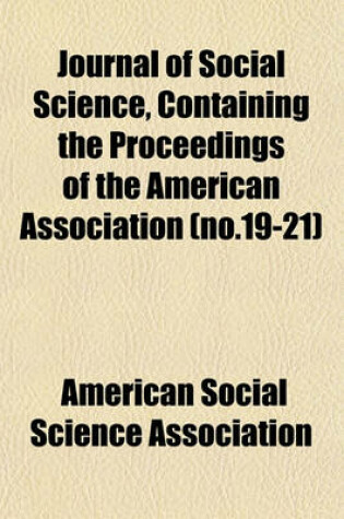 Cover of Journal of Social Science, Containing the Proceedings of the American Association (No.19-21)