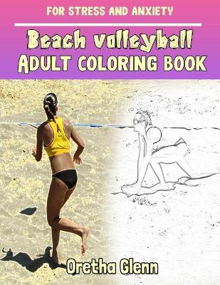 Book cover for Beach volleyball Adult coloring book for stress and anxiety