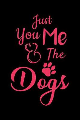 Book cover for Just You Me and the Dogs
