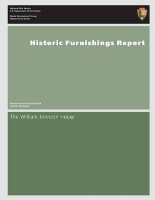 Book cover for Historic Furnishings Report- The William Johnson House