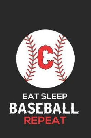 Cover of Eat Sleep Baseball Repeat C